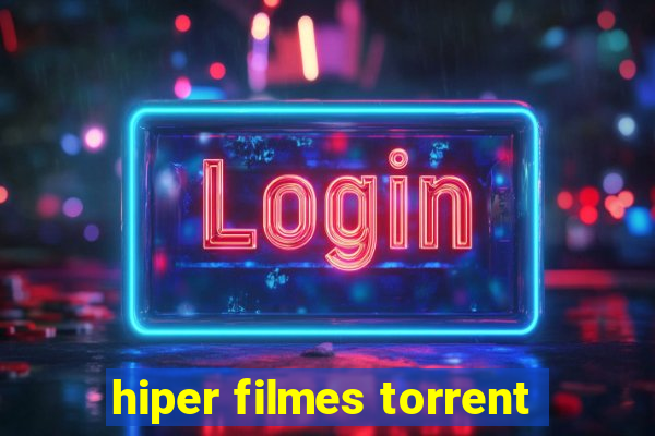 hiper filmes torrent